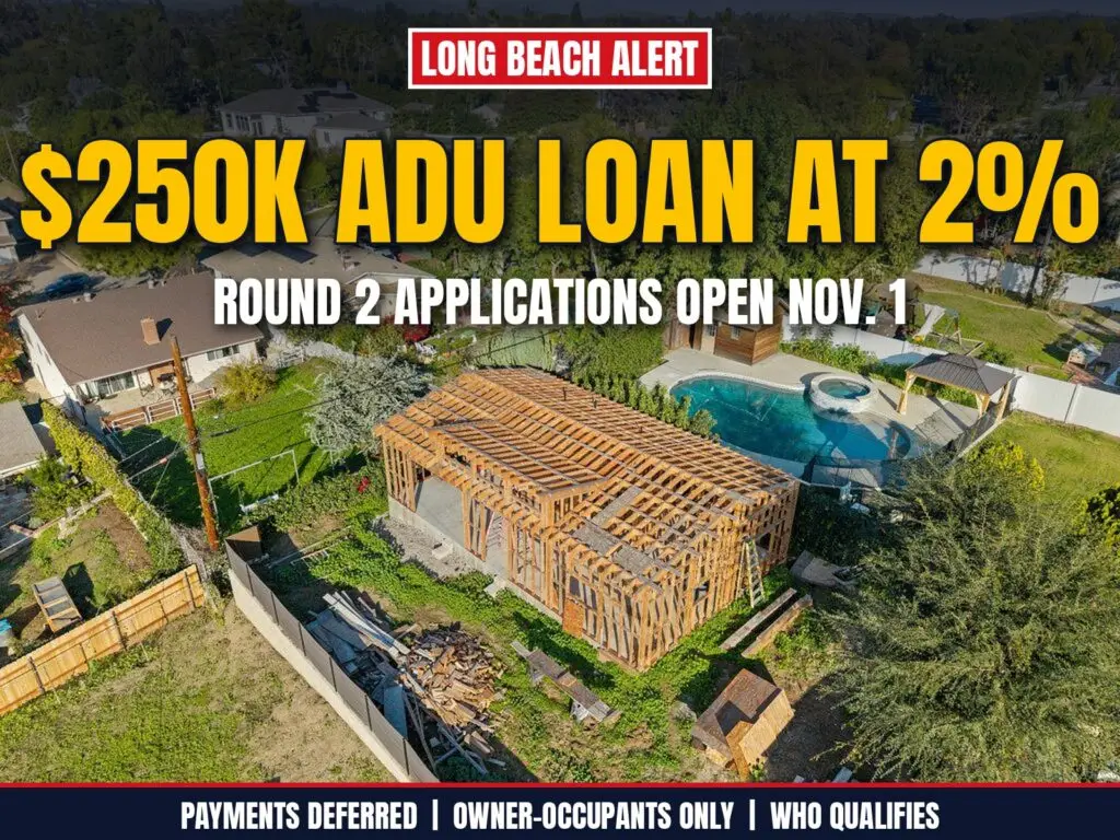Long Beach ADU Loan Round 2: Up to $250K at 2%, Applications Open Nov. 1