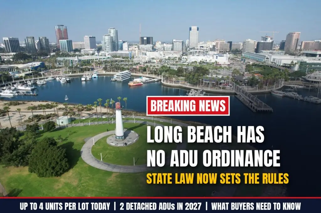 Long Beach Has No Local ADU Ordinance Right Now. Here’s What That Means for Buyers